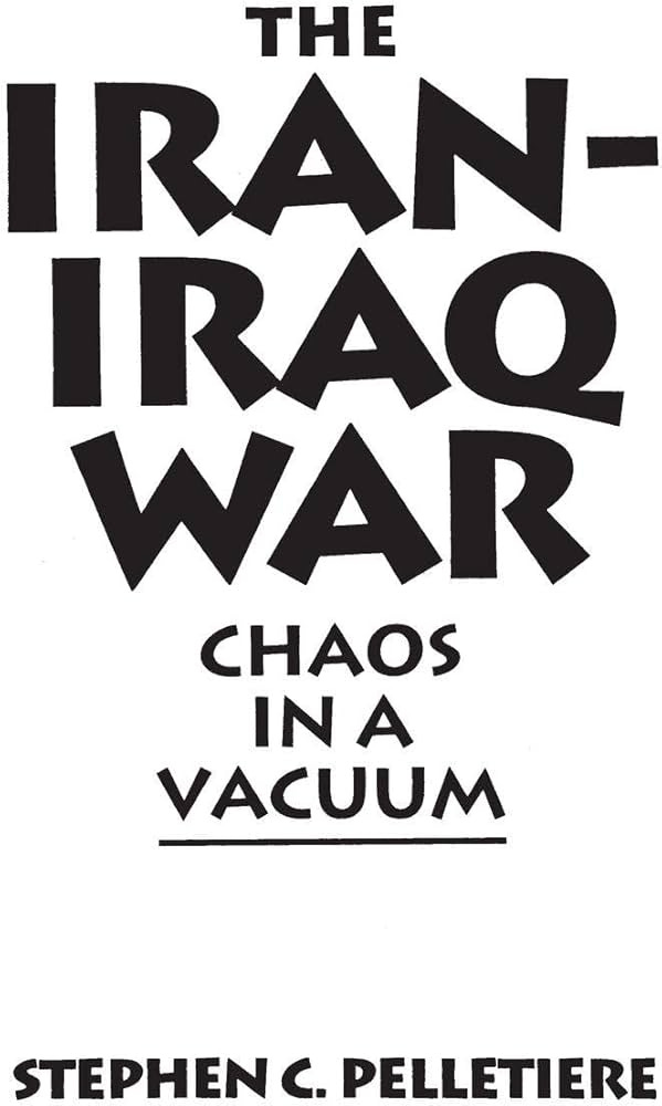 Amazon.com: The Iran-Iraq War: Chaos in a Vacuum: 9780275938437: Pelletière, Stephen C.: Books Amazon.com: The Iran-Iraq War: Chaos in a Vacuum: 9780275938437: Pelletière, Stephen C.: Books