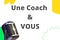 Une Coach & Vous