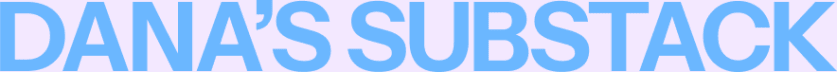 Dana's Substack