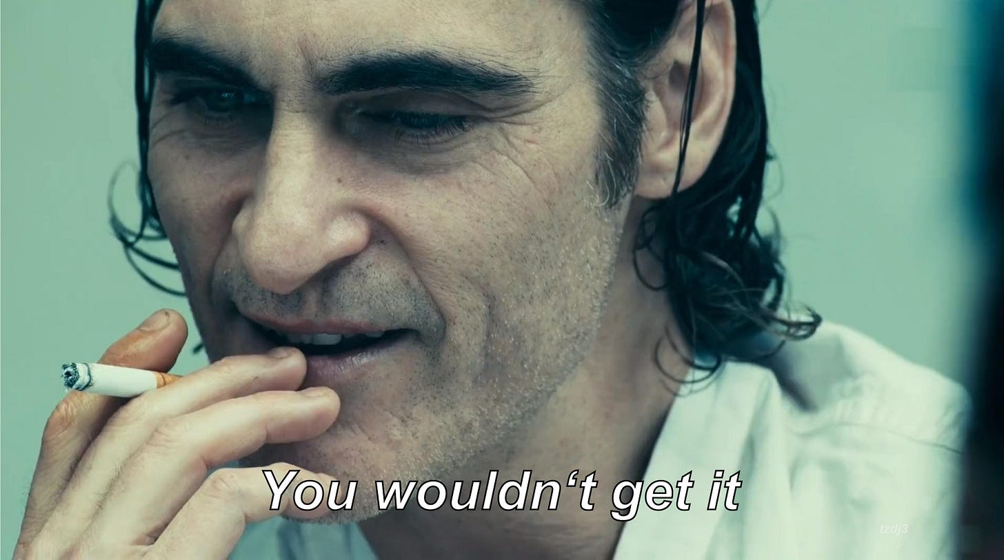 You wouldn't get it" Joker Template in HD, you're welcome! : r/MemeTemplatesOfficial You wouldn't get it" Joker Template in HD, you're welcome! : r/MemeTemplatesOfficial