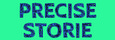 Precise Storie
