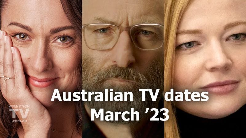March '23 and later: Aussie TV dates for 234 new shows March '23 and later: Aussie TV dates for 234 new shows