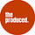 The Produced