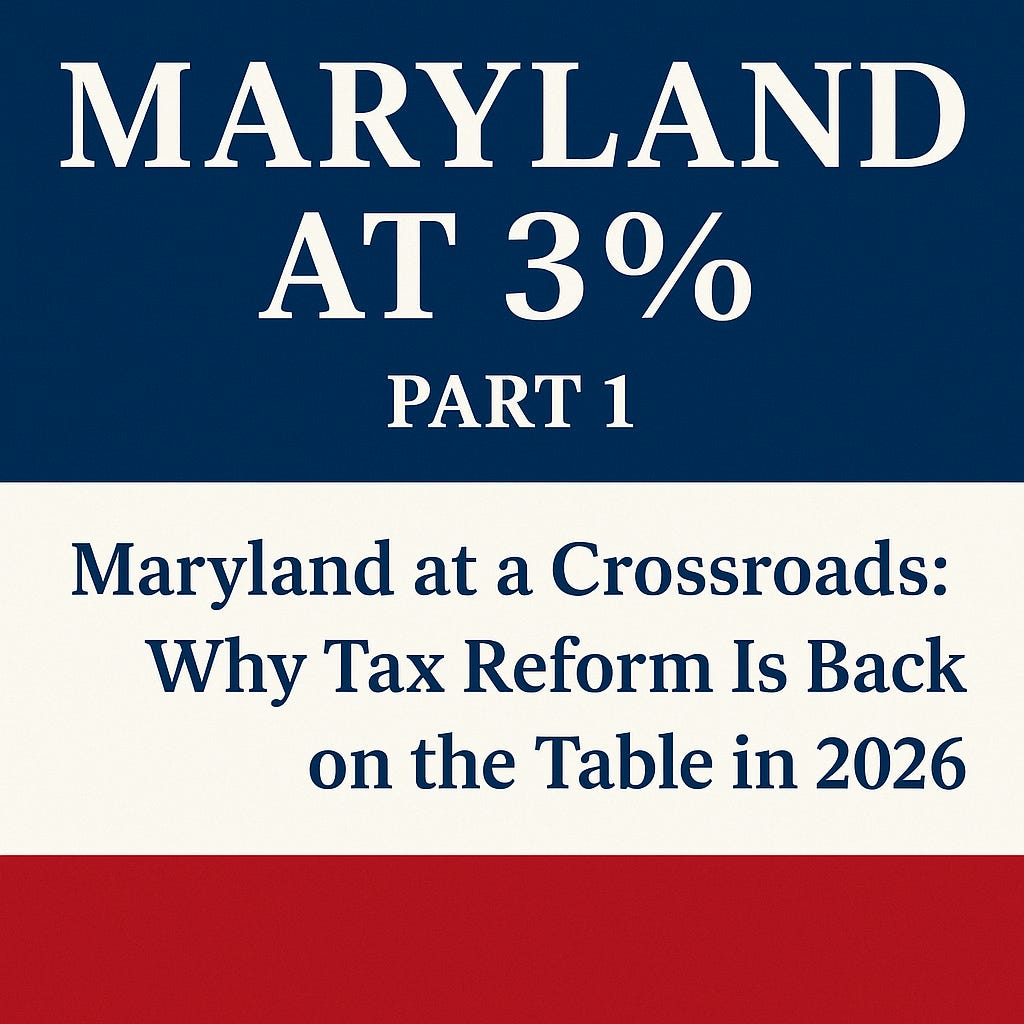 Maryland at a Crossroads: Why Tax Reform Is Back on the Table in 2026