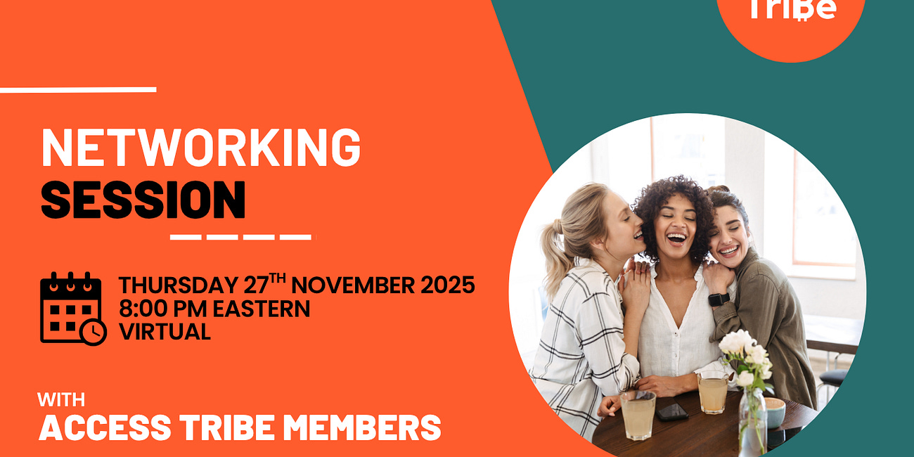 DATE CHANGE - Women's Networking with Access Tribe: Wednesday, 26th November, 8:00 p.m. Eastern (NY Time)