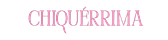 Chiquérrima