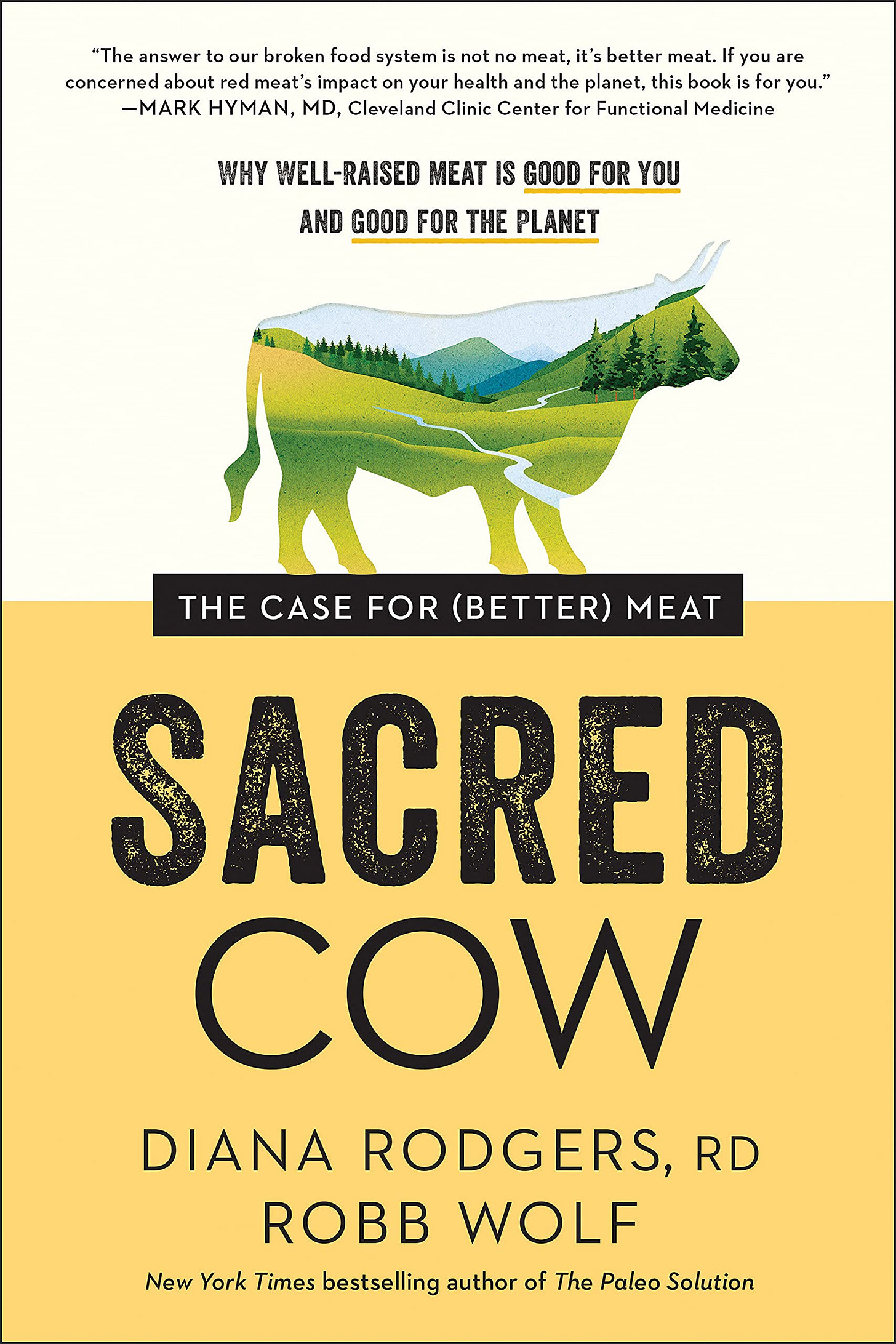 Sacred Cow: The Case for (Better) Meat: Why Well-Raised Meat Is Good for  You and Good for the Planet: Rodgers, Diana, Wolf, Robb: 9781948836913:  Amazon.com: Books