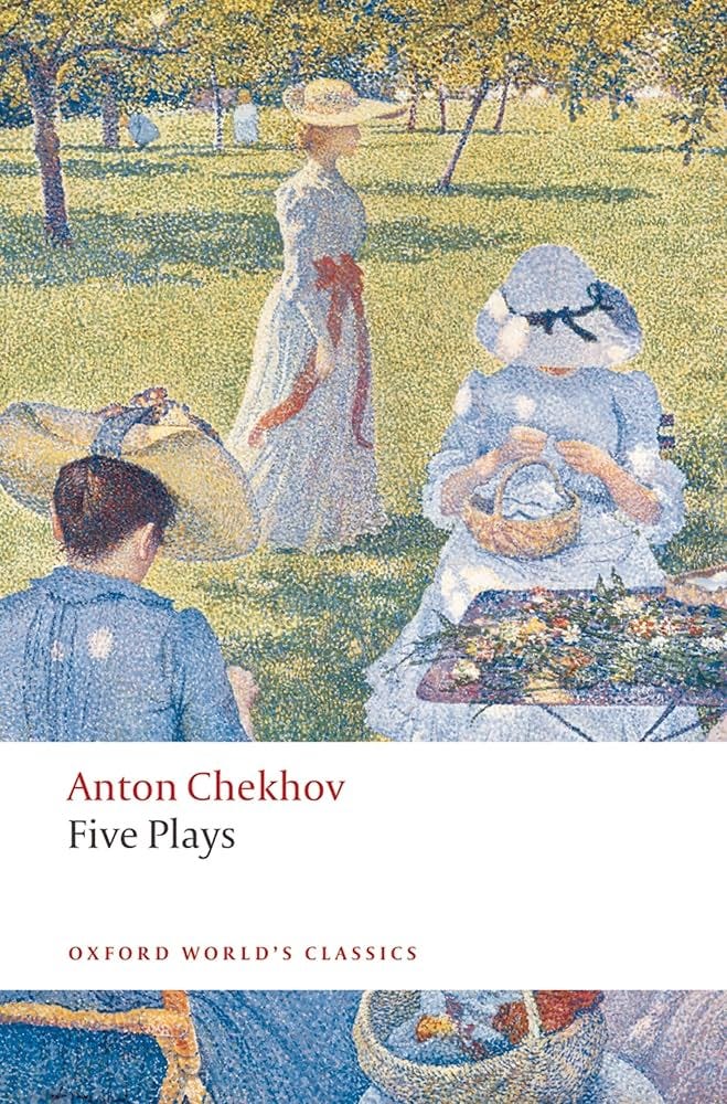 Five Plays Ivanov, The Seagull, Uncle Vanya, Three Sisters, and The Cherry  Orchard: Amazon.co.uk: Chekhov, Anton, Hingley, Ronald: 9780199536696: Books