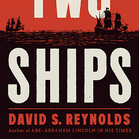 Two Ships: Jamestown 1619, Plymouth 1620, and the Struggle for the Soul of America