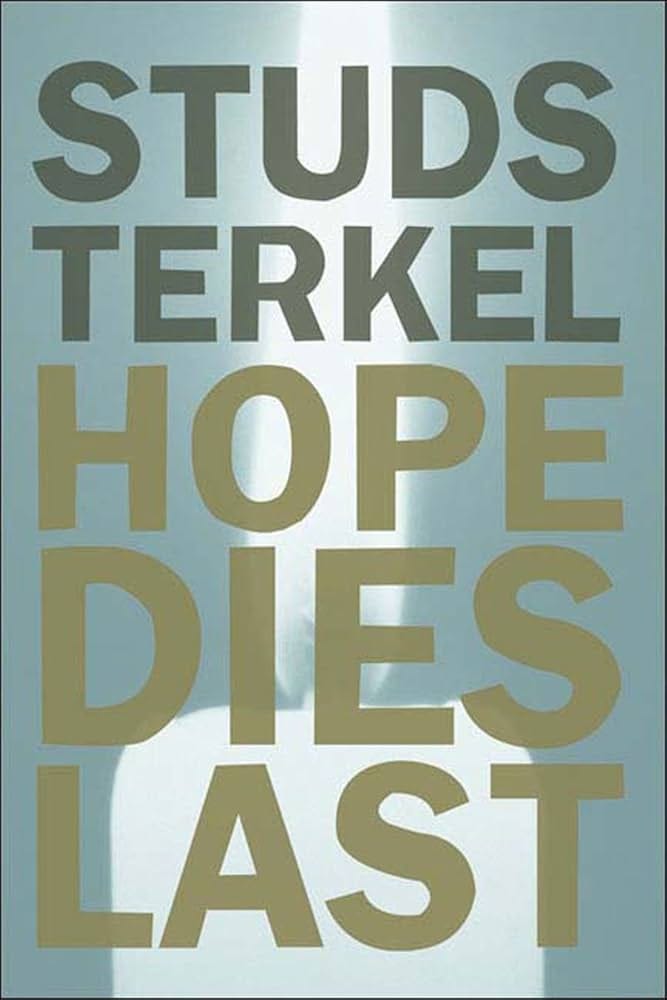Hope Dies Last: Keeping the Faith in Difficult Times: Keeping the Faith in  Troubled Times