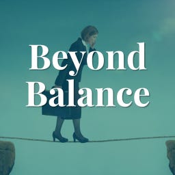 Beyond Balance