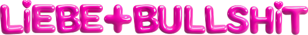 Liebe & Bullshit