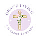 Grace Living for Christian Women