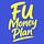 FU Money Plan