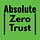 Absolute Zero Trust