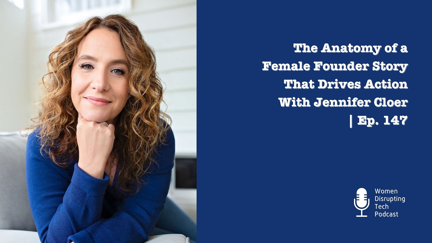 Picture of Jennifer Cloer (left) on the artwork of episode 147 of the podcast Women Disrupting Tech, which features an interview with her. The episode is titled ‘The Anatomy of a Female Founder Story That Drives Action with Jennifer Cloer’. 