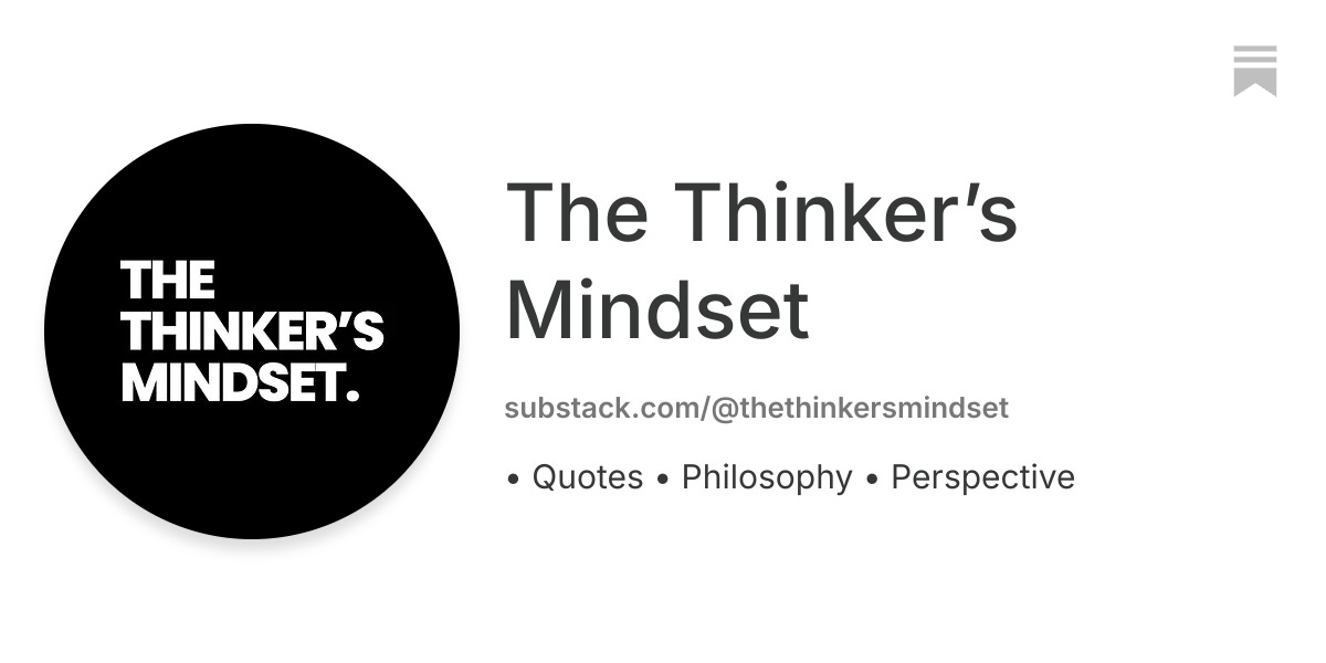 The Thinker’s Mindset | Substack