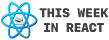 This Week In React