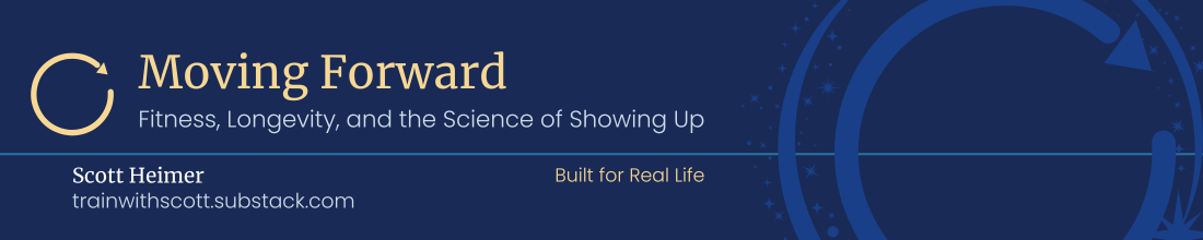 Moving Forward: Fitness, Longevity, and Showing Up