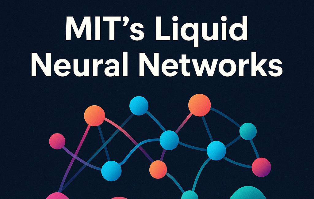 🔬 MIT’s Liquid Neural Nets Unleashed: $50B AI Revolution Awaits—Seize Your 10x Stake Before VCs Swarm