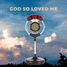 God So Loved Me