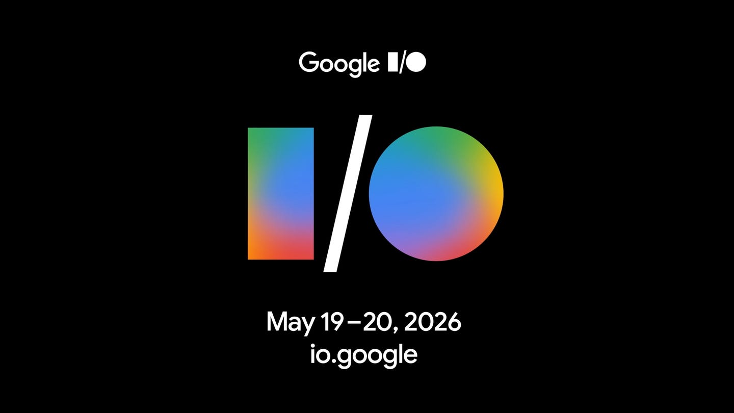 Google I/O 2026: Save the date, event information Google I/O 2026: Save the date, event information