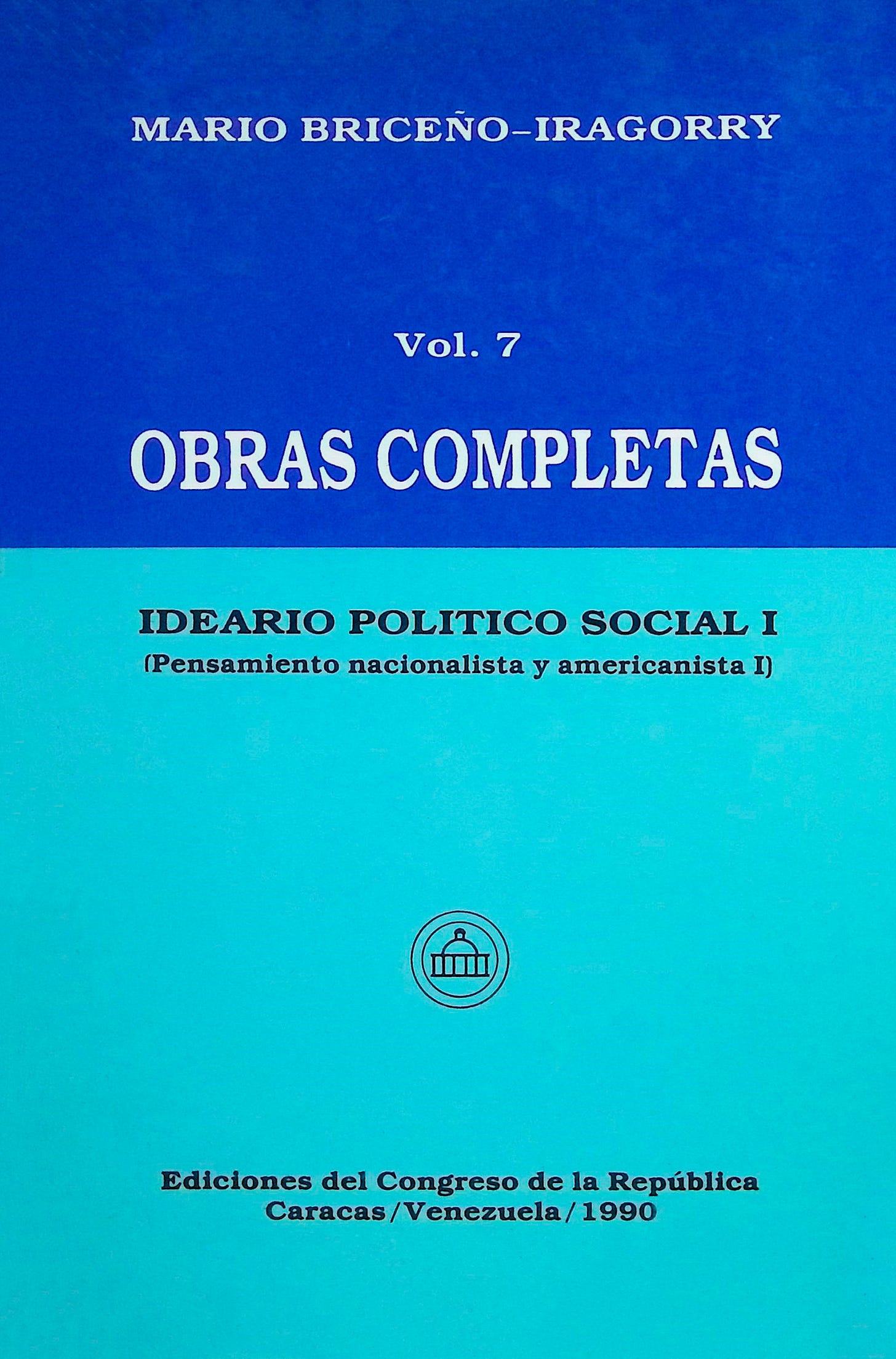 Obras completas: Ideario político social I (Pensamiento nacionalista y americanista), Tomo VII Obras completas: Ideario político social I (Pensamiento nacionalista y americanista), Tomo VII