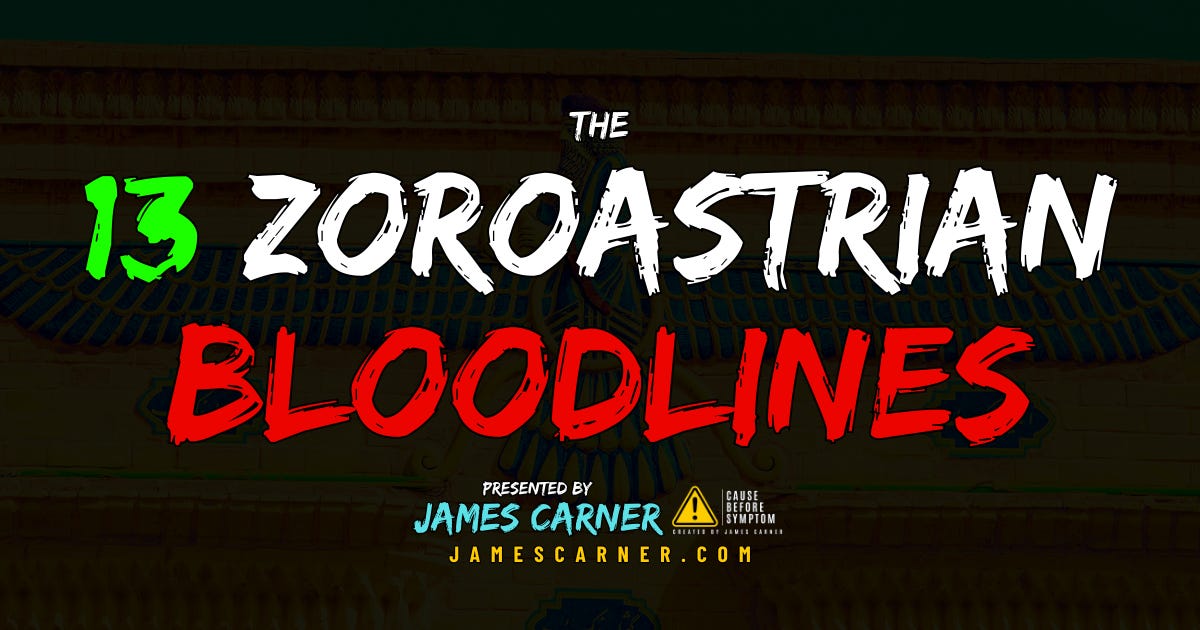 The 13 Zoroastrian/Papal Bloodlines (Black Nobility Bloodlines) By James Carner