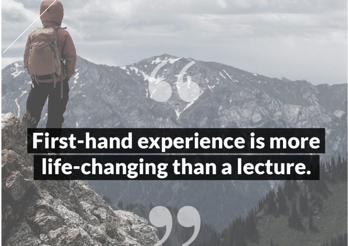 Why first-hand experience is better than a lecture