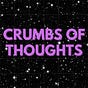 Crumbs of Thoughts