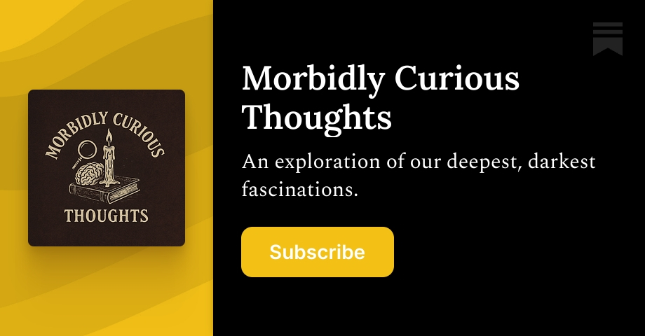 Morbidly Curious Thoughts | Coltan Scrivner | Substack