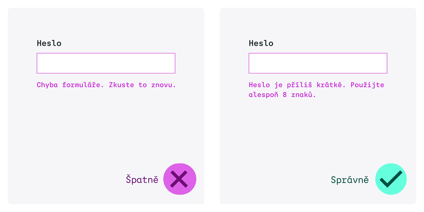 Vlevo (špatně) chybová hláška neobsahuje informaci, co způsobilo chybu ani jak ji opravit. Vpravo (správně) je chybová hláška malým návodem k nápravě chyby. Vlevo (špatně) chybová hláška neobsahuje informaci, co způsobilo chybu ani jak ji opravit. Vpravo (správně) je chybová hláška malým návodem k nápravě chyby.