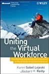 Uniting the Virtual Workforce by Karen Sobel Lojeski Uniting the Virtual Workforce by Karen Sobel Lojeski