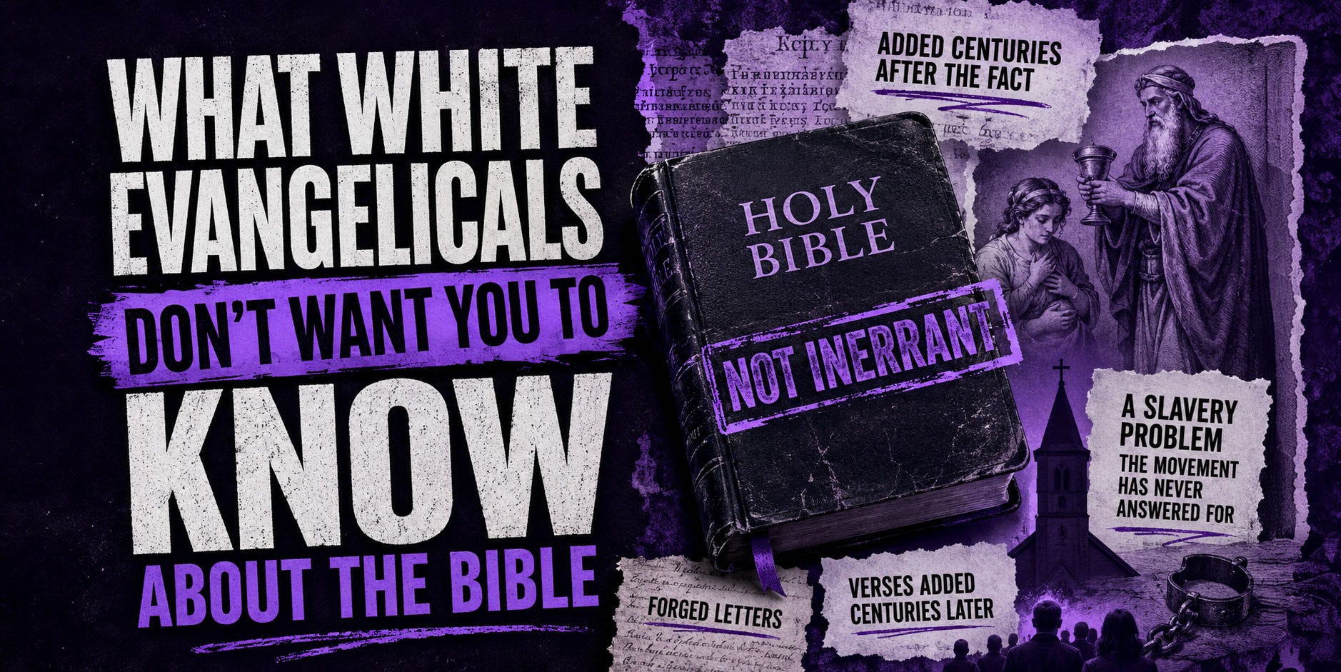 Purple-toned collage featuring a Bible, ancient manuscripts, and bold text questioning biblical inerrancy and evangelical claims.