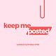 Keep Me Posted