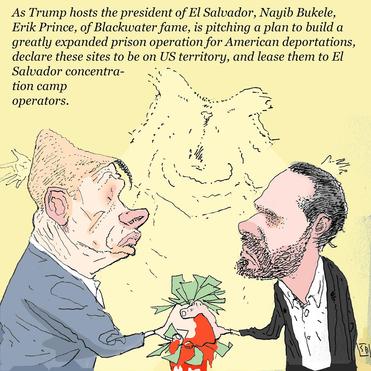 May be pop art of text that says 'As TTuTp hosts the president of I Salvador, Nayib Bukele, Erik Prince, of Blackwater fame, is pitching α plan to build a greatly expanded prison operation for American deportations, declare these sites to be on US territory, and lease them to El Salvador concentra- tion caTp operators. TB'