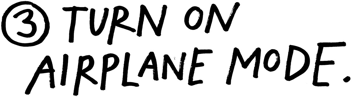 3 - Turn on airplane mode