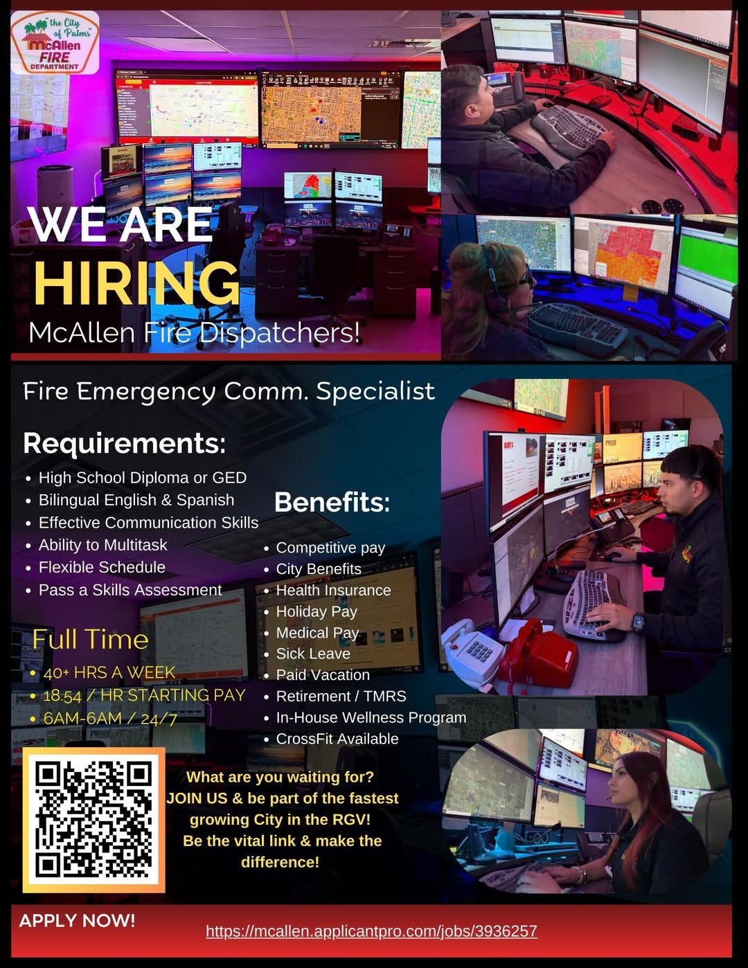 May be a graphic of text that says 'Cily Palmi FIRE cAllen cAllen n6PBTИHИT WE ARE HIRING McAllen Fire Dispatchers! Fire Emergency Comm. Specialist Requirements: ·High School Diploma GED •Bilingual English Spanish •Effective Communication Skills •Ability to Multitask •Flexible Schedule Pass Skills Assessment Benefits: ・福県 Full Time Competitive pay City Benefits Health Insurance Holiday Pay Medical Pay Sick Leave 40+ HRS WEEK 18.54/HRSTARTINGPA PAY 6AM -6AM/ 24/7 Paid Vacation Retirement/ TMRS ·In-House Wellness Program CrossFit Available What are you waiting for? JOIN US be part the fastest growing City the RGV! Be the vital link make the difference! 3 ララ。 APPLY NOW! https://pel.ietitoc.p.nom'