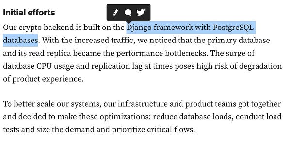 Initial efforts
Our crypto backend is built on the Django framework with PostgreSQL databases. With the increased traffic, we noticed that the primary database and its read replica became the performance bottlenecks. The surge of database CPU usage and replication lag at times poses high risk of degradation of product experience.
To better scale our systems, our infrastructure and product teams got together and decided to make these optimizations: reduce database loads, conduct load tests and size the demand and prioritize critical flows.