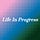 Life In Progress