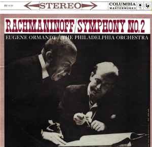 Rachmaninoff - Eugene Ormandy / The Philadelphia Orchestra – Symphony No. 2  In E Minor, Op. 27 – Vinyl (LP, Album, Stereo), 1960 [r2212988] | Discogs