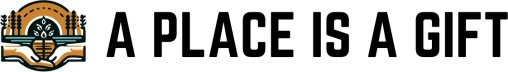 A Place Is a Gift