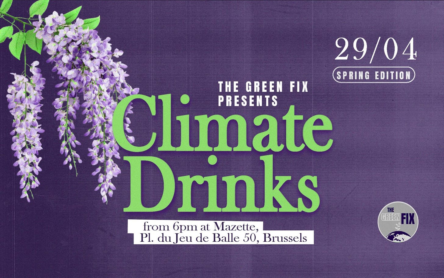 The Green Fix presents: Climate Drinks from 6pm at Mazette, Pl. du Jeu de Balle 50, Brussels The Green Fix presents: Climate Drinks from 6pm at Mazette, Pl. du Jeu de Balle 50, Brussels