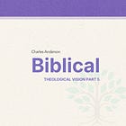 Biblical—Theological Vision Part Five