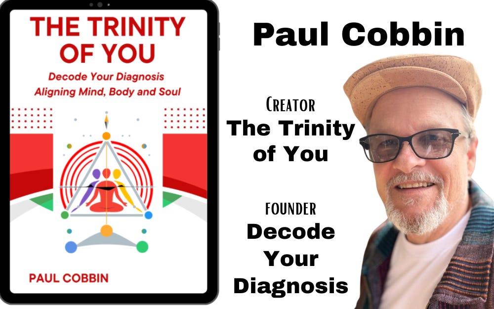 Paul Cobbin on Managing Chronic Illness, Creativity, AI, and Debut Author Insights on The Trinity of You: Decode Your Diagnosis by Aligning Mind, Body and Soul