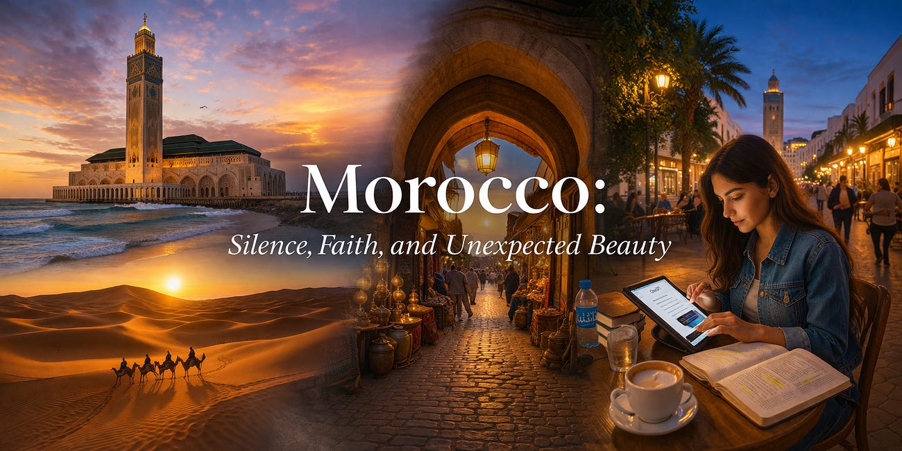 Morocco - Silence, Faith, and Unexpected Beauty