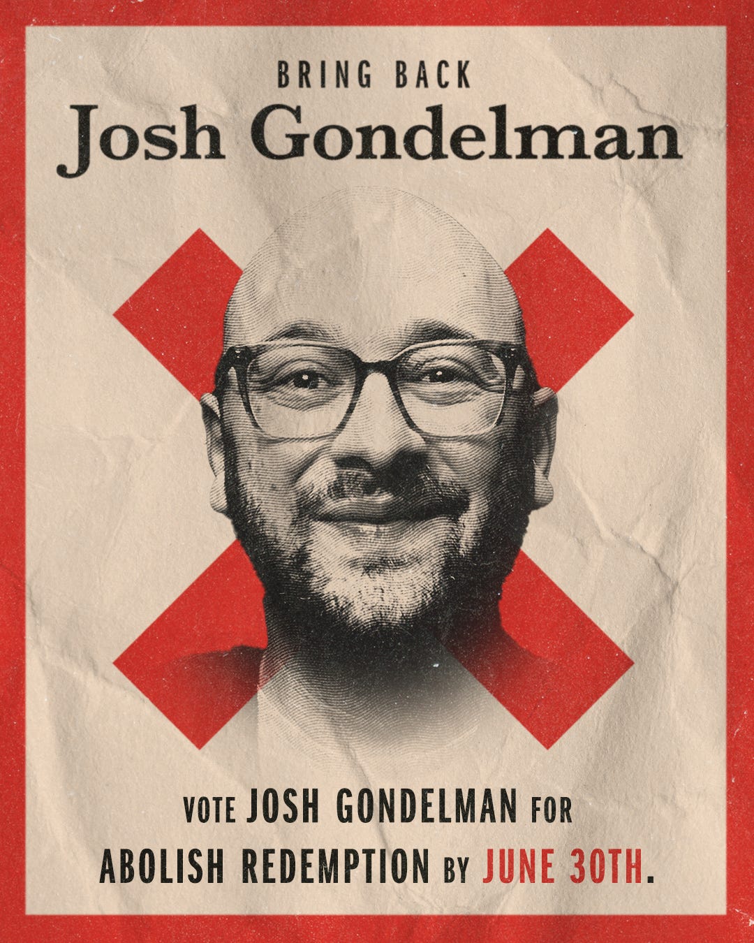 Vote for Josh Gondelman before June 30th for Abolish Redemption graphic with my face over a big red X.