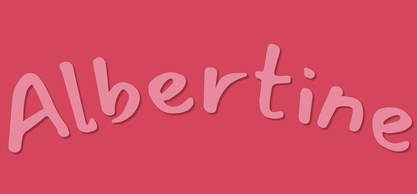 Albertine, written in pink text on a dark pink backrgound Albertine, written in pink text on a dark pink backrgound