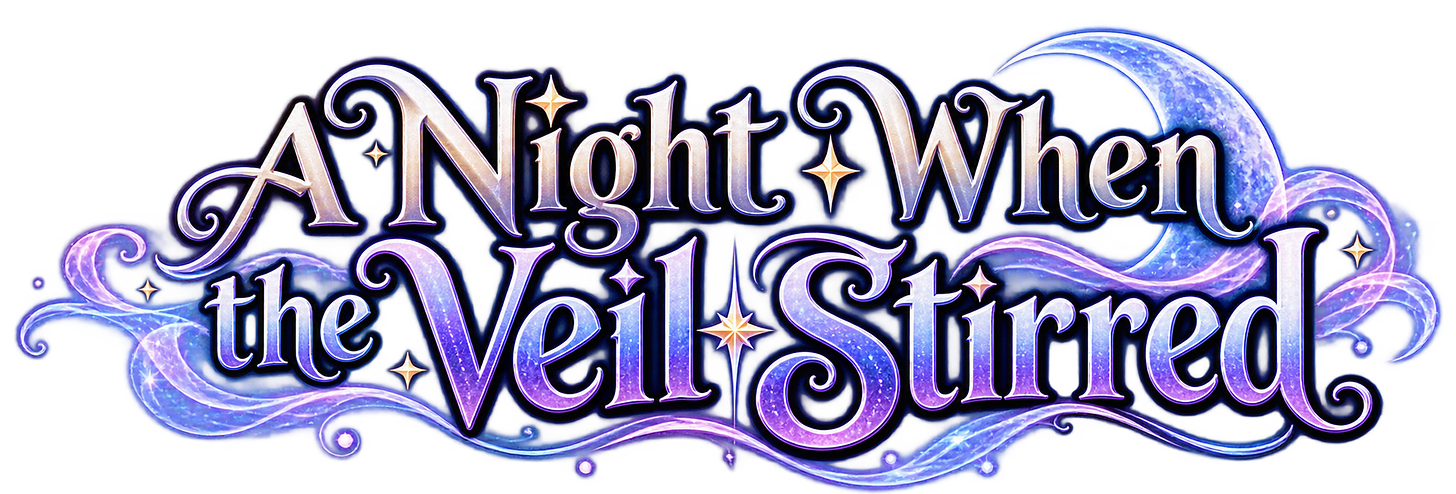 A Night when the Veil Stirred A Night when the Veil Stirred