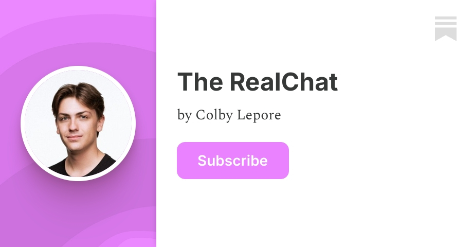 The RealChat | Colby Lepore | Substack